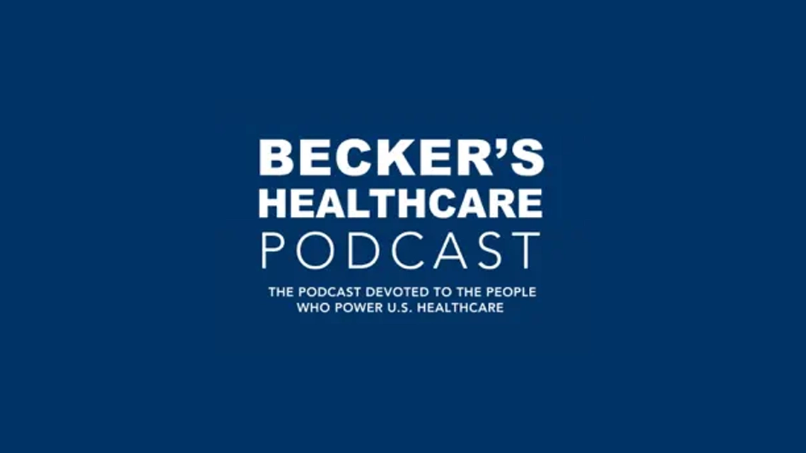 Becker's Healthcare Podcast